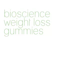 bioscience weight loss gummies