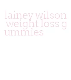 lainey wilson weight loss gummies