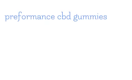 preformance cbd gummies