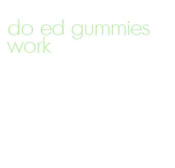 do ed gummies work