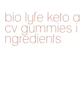 bio lyfe keto acv gummies ingredients