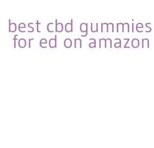 best cbd gummies for ed on amazon