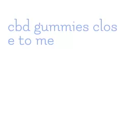 cbd gummies close to me