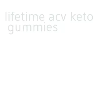 lifetime acv keto gummies