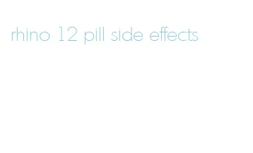 rhino 12 pill side effects