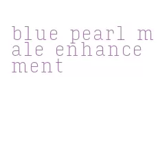 blue pearl male enhancement