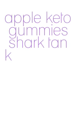 apple keto gummies shark tank