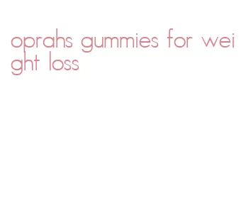 oprahs gummies for weight loss