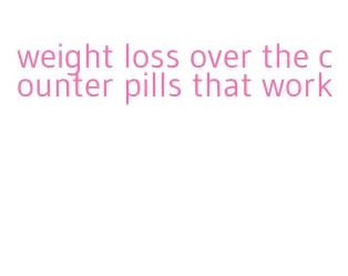 weight loss over the counter pills that work