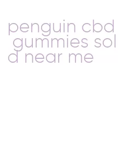 penguin cbd gummies sold near me