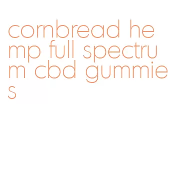 cornbread hemp full spectrum cbd gummies