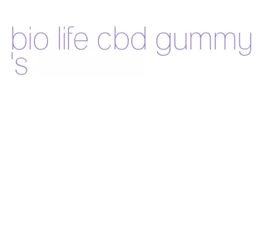 bio life cbd gummy's