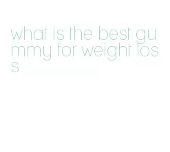 what is the best gummy for weight loss