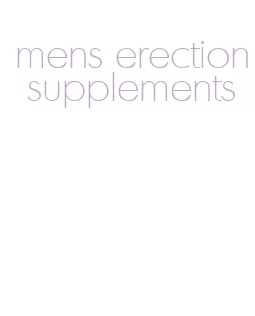 mens erection supplements