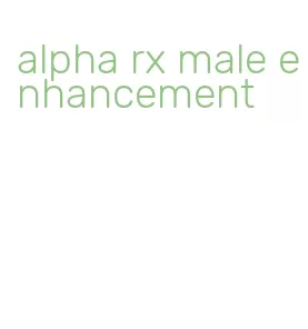 alpha rx male enhancement