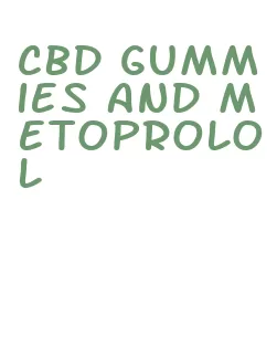 cbd gummies and metoprolol