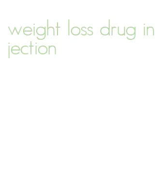 weight loss drug injection