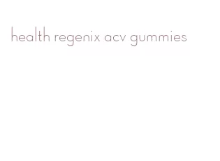 health regenix acv gummies