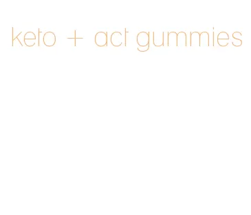 keto + act gummies