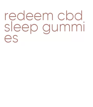 redeem cbd sleep gummies