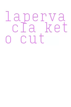 laperva cla keto cut