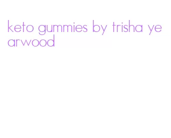 keto gummies by trisha yearwood