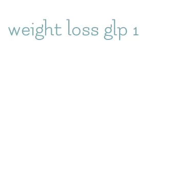 weight loss glp 1