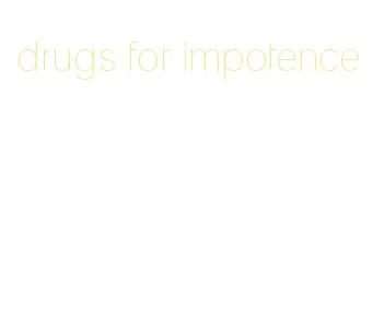 drugs for impotence