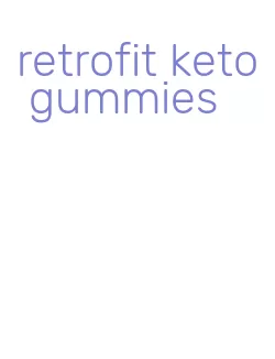 retrofit keto gummies