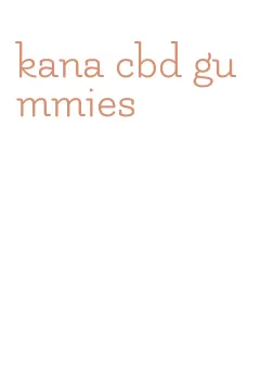 kana cbd gummies