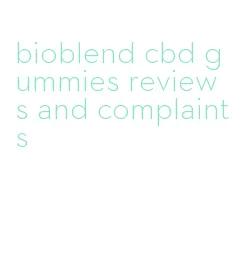 bioblend cbd gummies reviews and complaints