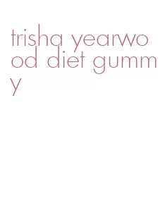 trisha yearwood diet gummy