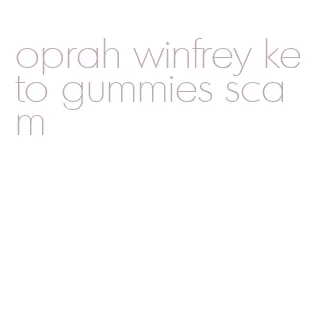 oprah winfrey keto gummies scam