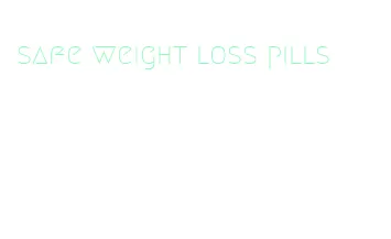 safe weight loss pills