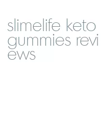 slimelife keto gummies reviews