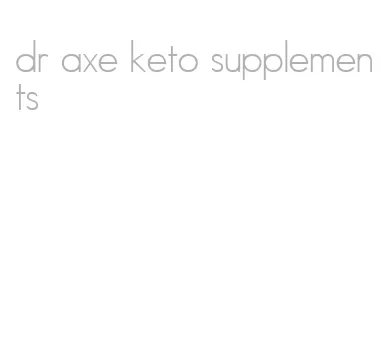 dr axe keto supplements