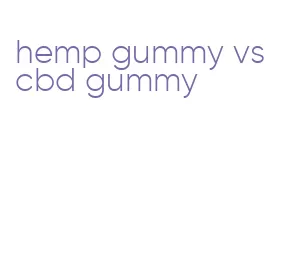 hemp gummy vs cbd gummy