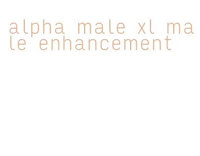 alpha male xl male enhancement