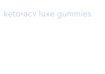 keto+acv luxe gummies