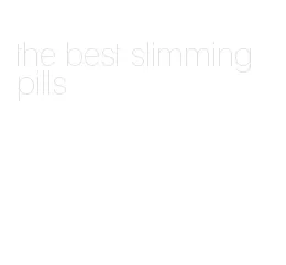 the best slimming pills