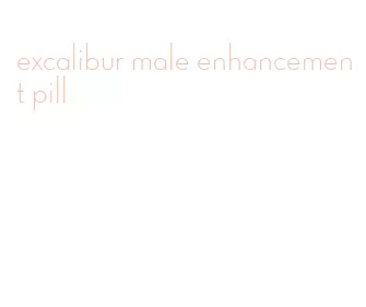 excalibur male enhancement pill