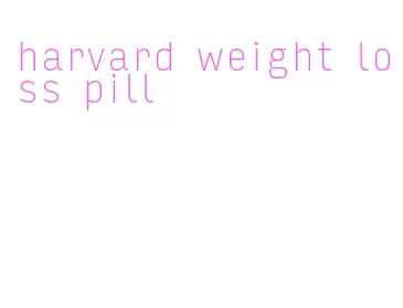 harvard weight loss pill