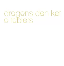 dragons den keto tablets