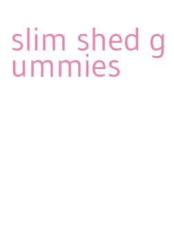 slim shed gummies