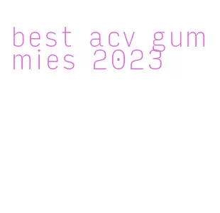 best acv gummies 2023