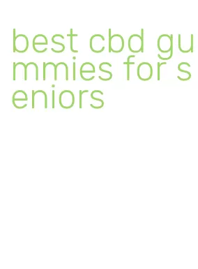 best cbd gummies for seniors