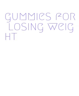 gummies for losing weight