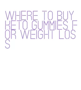 where to buy keto gummies for weight loss