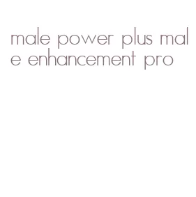 male power plus male enhancement pro