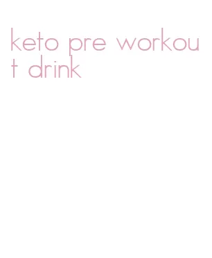 keto pre workout drink